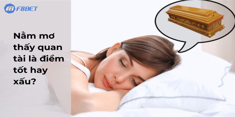 Giải mã ý nghĩa chung của giấc mơ thấy quan tài