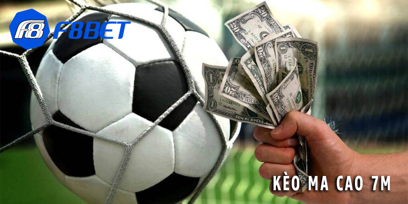 Kèo Ma Cao 7M