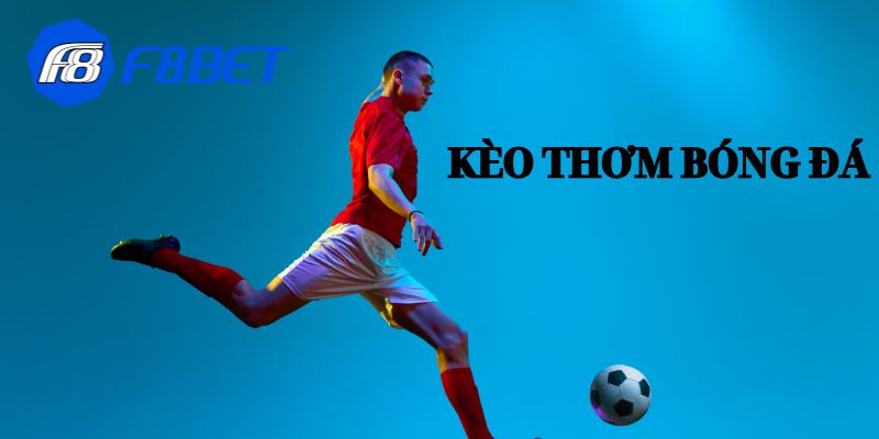 kèo thơm bóng đá