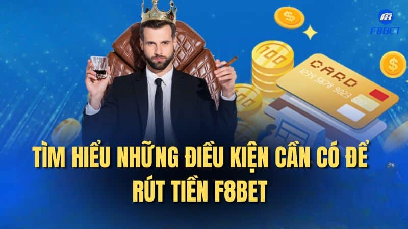 Rút tiền F8bet không bao giờ lỗi trong vài bước