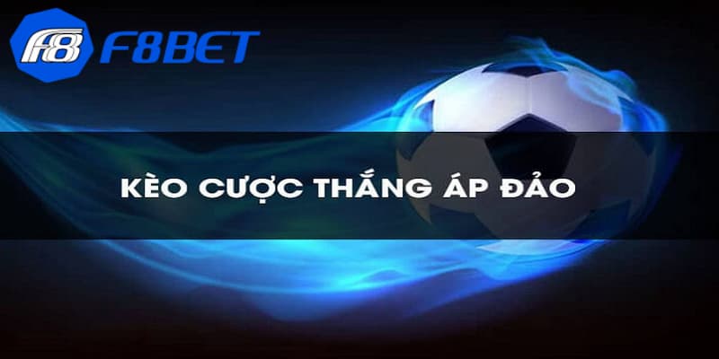 Những điều cơ bản về kèo cược thắng áp đảo