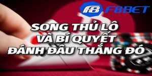 Song thủ lô là gì?