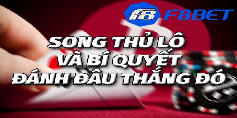Song thủ lô là gì?