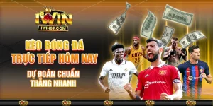 Kèo Bóng Đá Trực Tiếp Hôm Nay – Dự Đoán Chuẩn, Thắng Nhanh